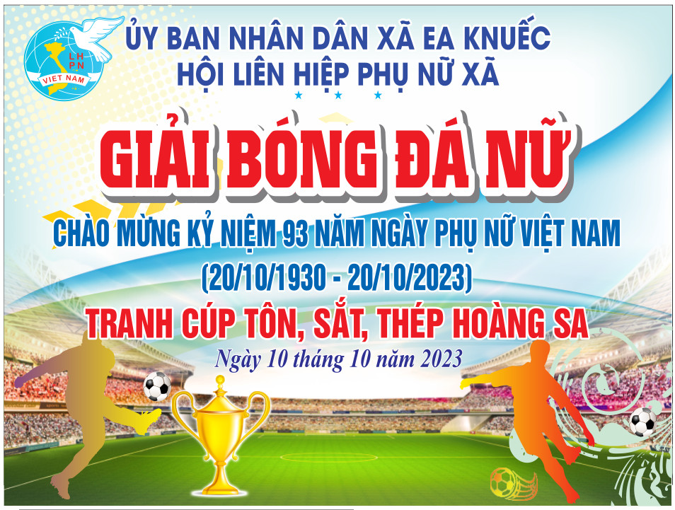 Giải Bóng Đá Nữ Chào Mừng 93 Năm Ngày Thành Lập Hội Liên Hiệp Phụ Nữ Việt Nam (20/10/1930 - 20/10/2023) Và 13 Năm Ngày Phụ Nữ Việt Nam.